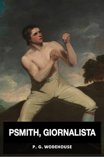 Psmith, giornalista