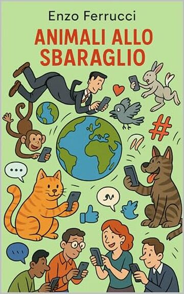 Animali allo sbaraglio (I libri di Enzo Ferrucci Vol. 2)