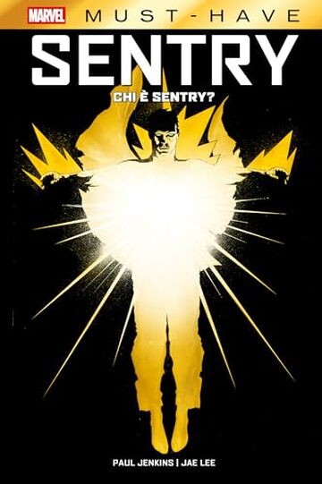 Marvel Must-Have: Sentry - Chi è Sentry?