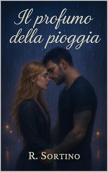 Il profumo della pioggia - Un amore impossibile: Romanzo Romantico