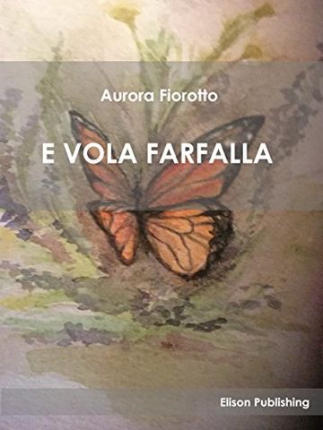 E vola farfalla