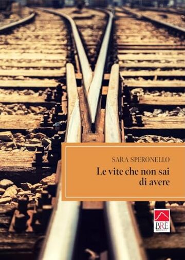 Le vite che non sai di avere