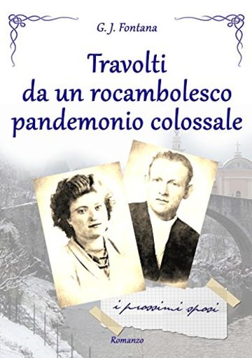 Travolti da un rocambolesco pandemonio colossale: I prossimi sposi