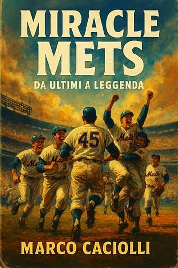 Miracle Mets: da ultimi a leggenda (Baseball Vol. 4)