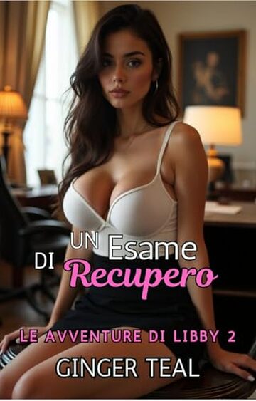 Un esame di recupero (Le avventure di Libby Vol. 2)
