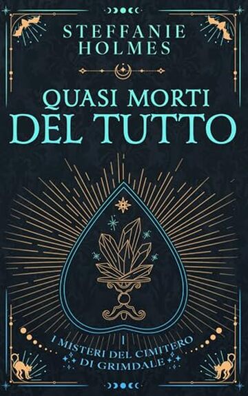 Quasi Morti Del Tutto (I misteri del cimitero di Grimdale Vol. 1)