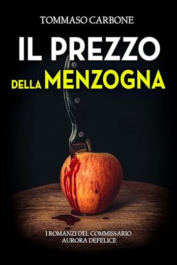 Il prezzo della menzogna (Il commissario Aurora Defelice Vol. 4)