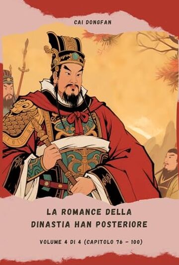 La Romance della dinastia Han Posteriore: Volume 4 di 4 (Capitolo 76 - 100)