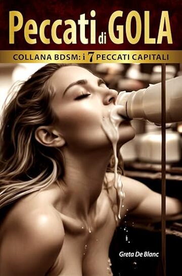 Peccati di GOLA : Collana BDSM: i 7 Peccati Capitali