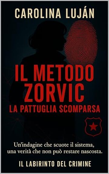 Il metodo Zorvic: La pattuglia scomparsa