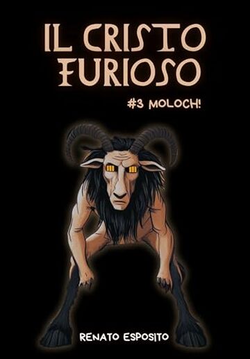 IL CRISTO FURIOSO: N°3 - Moloch!