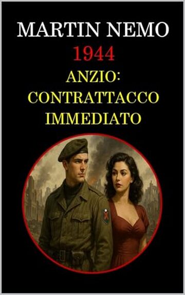 1944 Anzio: Contrattacco Immediato (Al Servizio Segreto d'Italia Vol. 3)