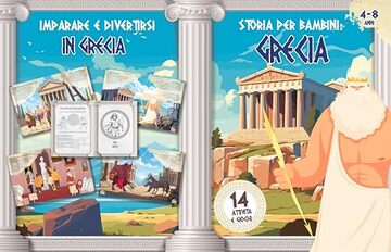 STORIA PER BAMBINI: GRECIA &ndash; Libro di storia per bambini con attivit&agrave; e giochi per imparare la mitologia greca, i suoi costumi, dei, creature e leggende &ndash; libri per Ragazzi da 4 a 8 anni