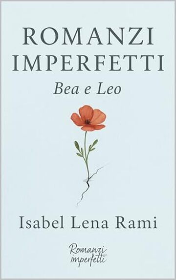 Romanzi imperfetti: Bea e Leo