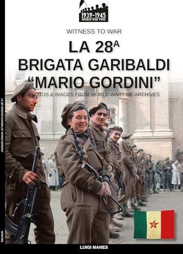 La 28a Brigata Garibaldi “Mario Gordini”