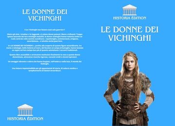 LE DONNE DEI VICHINGHI: Leader, guerriere e dee : le donne che hanno lasciato il segno nel mondo vichingo