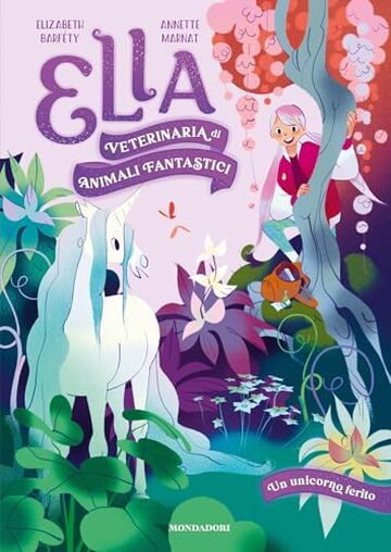 Ella, veterinaria di animali fantastici. Un unicorno ferito