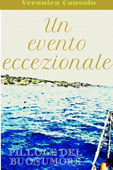 Un evento eccezionale (Pillole del Buonumore Vol. 5)