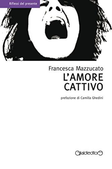 L'amore cattivo (Riflessi del presente)