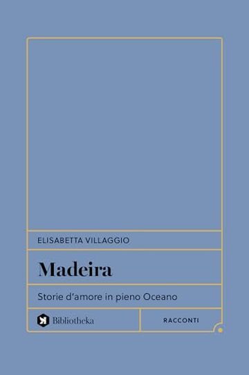 Madeira: Storie d'amore in pieno Oceano