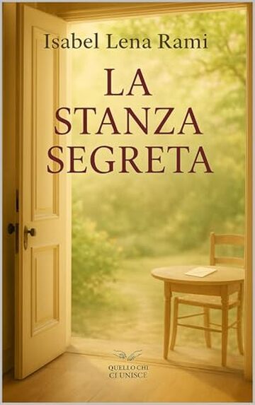 La stanza segreta: Ci sono stanze che si aprono solo quando siamo pronti (Quello che ci unisce)