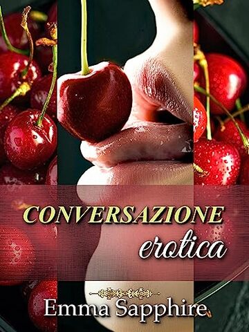 Conversazione erotica (Storie d'amore erotiche) (Park Avenue (Italian) Vol. 1)