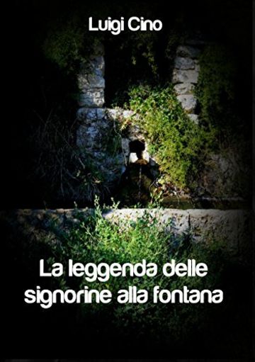 La leggenda delle signorine alla fontana