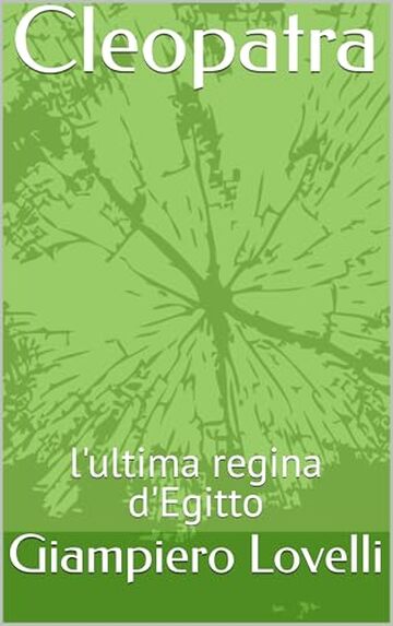 Cleopatra: l'ultima regina d'Egitto