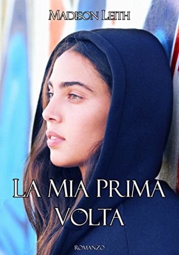 La mia prima volta (The First Time Series Vol. 1)