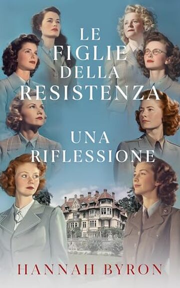 Le Figlie della Resistenza: Una Riflessione : un Legame di Riunione e Coraggio