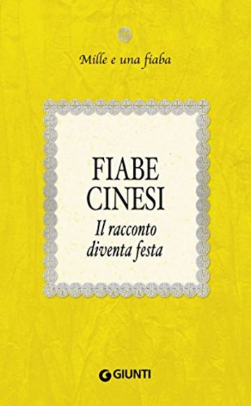 Fiabe cinesi: Il racconto diventa festa (Mille e una fiaba Vol. 2)