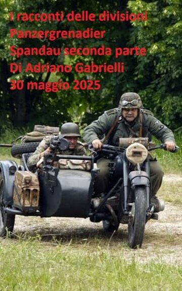I racconti delle divisioni panzergrenadier (volume 20): Spandau seconda parte