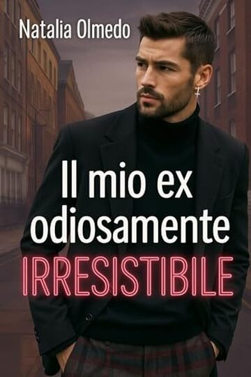Il mio ex odiosamente irresistibile