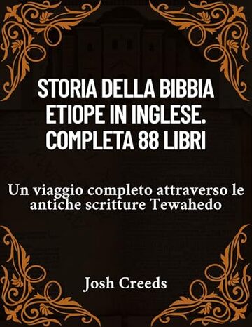 Storia della Bibbia etiope in inglese. Completa 88 libri: Un viaggio completo attraverso le antiche scritture Tewahedo