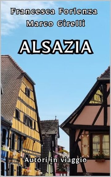 Autori in viaggio: Alsazia (Travel Vol. 3)