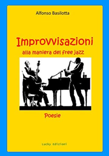 Improvvisazioni: Alla maniera del free jazz