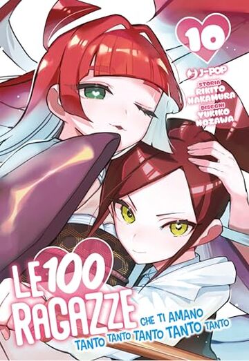 Le 100 ragazze che ti amano tanto tanto tanto tanto tanto (Vol. 10)