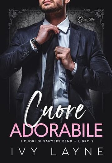 Cuore adorabile: Una storia d'amore miliardaria (I cuori di Sawyers Bend Vol. 2)
