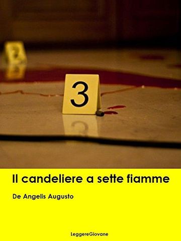 De Angelis Augusto. Il candeliere a sette fiamme (Leggere Giovane Gialli)