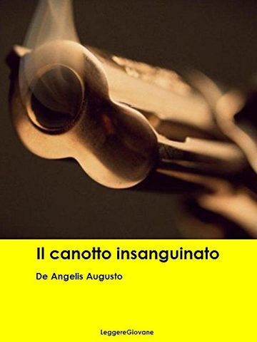 De Angelis Augusto. Il canotto insanguinato (Leggere Giovane Gialli)