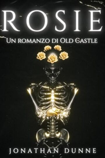 Rosie (Italian Edition): Un romanzo di Old Castle (Le Cronache di Old Castle)