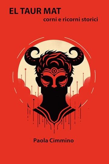 El Taur Mat : Corni e ricorni storici (Edizione illustrata – Red cover)