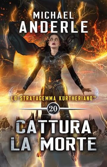 Cattura la morte (Lo Stratagemma Kurtheriano&trade; Vol. 20)