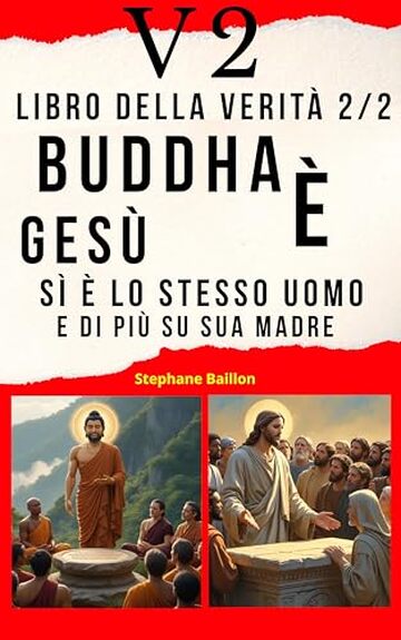 V2 Libro della verità 2/2 Buddha è Gesù: Sì, è lo stesso uomo e di più su sua madre