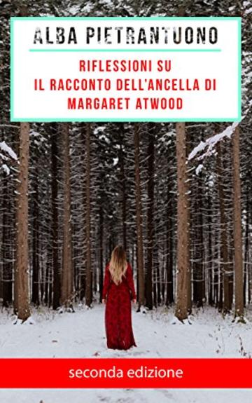 Riflessioni su Il racconto dell'Ancella di Margaret Atwood