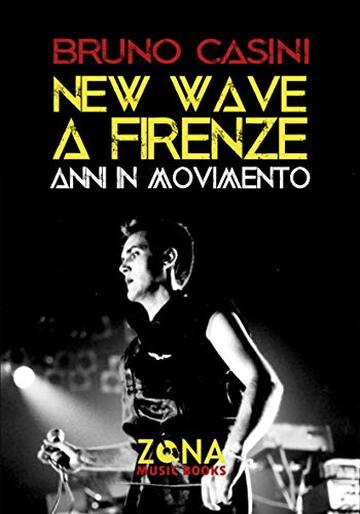 New wave a Firenze: Anni in movimento (ZONA Music Books Vol. 19)