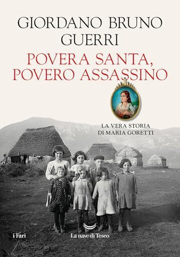 Povera santa, povero assassino. La vera storia di Maria Goretti