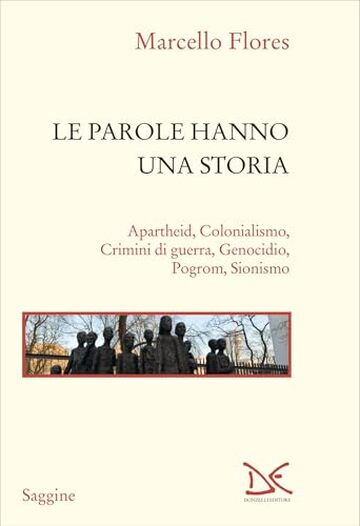 Le parole hanno una storia: Apartheid, Colonialismo, Crimini di guerra, Genocidio, Pogrom, Sionismo