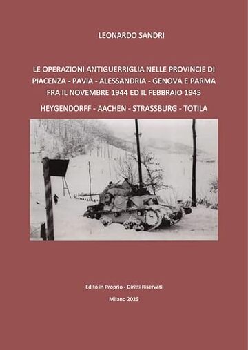Le operazioni antiguerriglia nelle provincie di Piacenza, Pavia, Alessandria, Genova e Parma fra il novembre 1944 ed il febbraio 1945