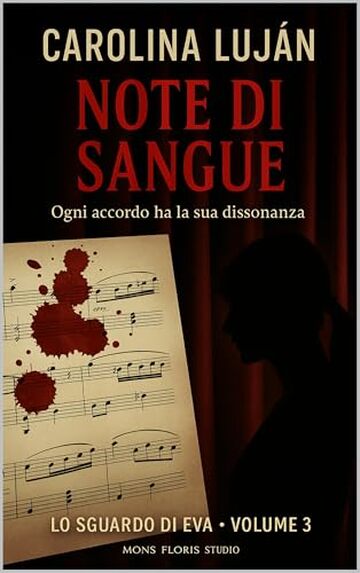 Note di sangue: Ogni accordo ha la sua dissonanza (Lo sguardo di Eva Vol. 3)